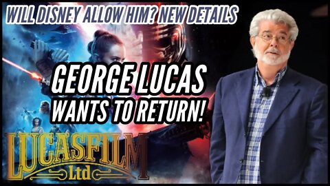 Star Wars Creator George Lucas Wants to Return! (LucasFilm) New Updates!