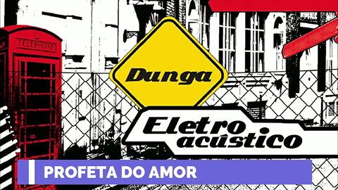 DUNGA (ELETROACÚSTICO | 2010) 08. Profeta do Amor ヅ