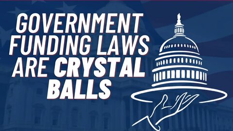 Government Funding Laws Are Crystal Balls, If Only Journalists Would Look