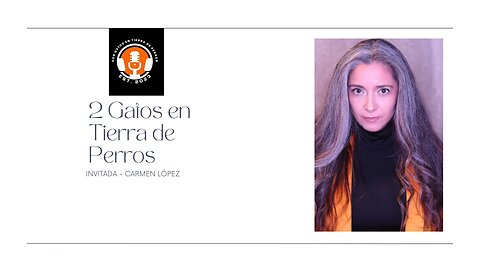 2 Gatos en Tierra de Perros - Invitada Especial Carmen López