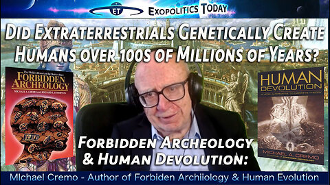 Forbidden Archeology: Did Extraterrestrials Genetically Create Humans over 100s of Millions of Yrs?