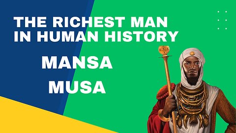 The richest man in human history