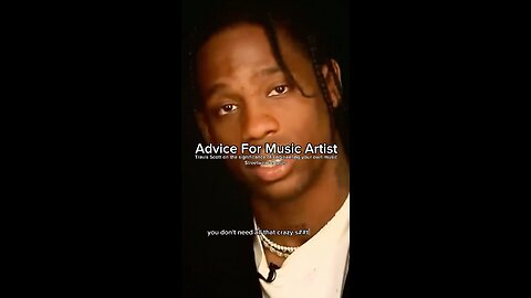 Travis Scott advice for music artist 🐐