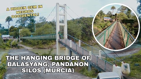 PHOTOGENIC HANGING BRIDGE IN NEGROS OCCIDENT - SEE FOR yourself!