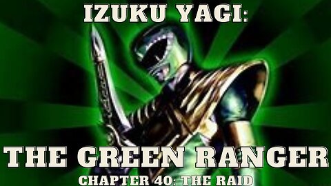 Izuku Yagi: The Green Ranger - Chapter 40: The Raid