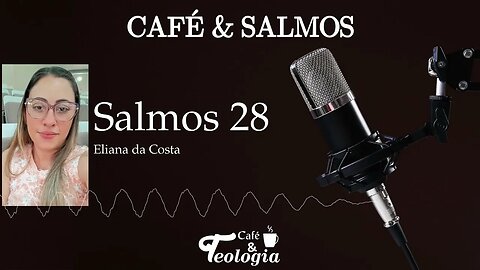 Salmos 28 - Café & Salmos