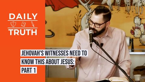 Jehovah’s Witnesses Need To Know This About Jesus | Part 1