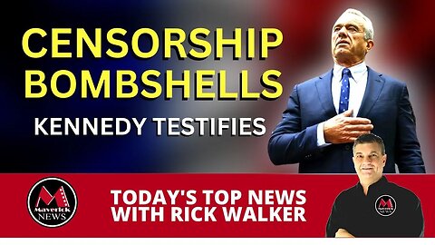 Maverick News: Censorship Testimony RFK Jr.