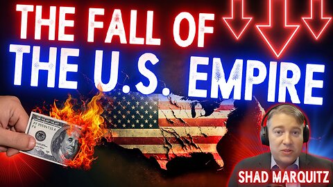 Is the U.S. Empire Coming to an End (Destruction of the U.S. Dollar)?