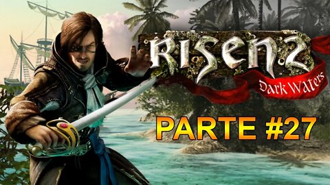 Risen 2: Dark Waters - [Parte 27] - Dificuldade Hard - 60 Fps - 1440p