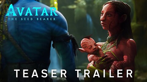 Avatar 3 The Seed Bearer– Teaser Trailer 20th Century Studios & Disney+ LATEST UPDATE & Release Date