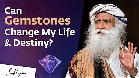 Can Wearing Gemstones Change My Life & Destiny? Sadhguru Answers