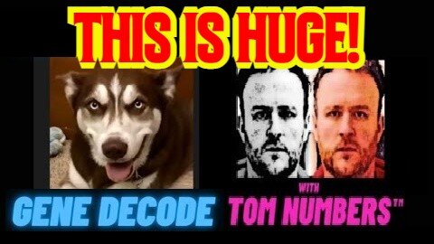 GENE DECODE & TOM NUMBERS: THIS IS HUGE!