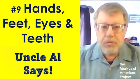 Uncle Al Says! ep9 - Hands, Feet, Eyes & Teeth