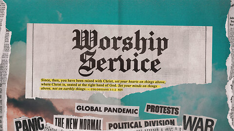 Write Your Own Headlines - Worship Service - 8/20/23