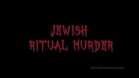 18+ JEWISH RITUAL MURDER - How Jews Raped and Murdered Children Throughout History