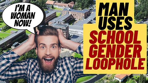 WOKE LOOPHOLE: Male Student Changes Gender To Get Into School In Norway