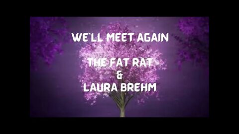 we'll meet again - The Fat Rat & Laura Brehm (Lyric video) #fatrat #laurabrehm