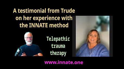 Testimonial - The INNATE method – Telepathic trauma therapy - Trude