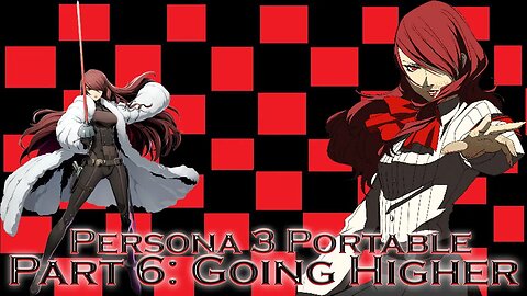 Persona 3 Portable Part 6: Going Higher