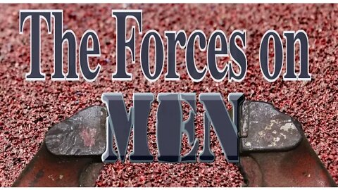 The Forces on Men