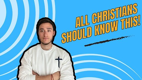 What Every Christian SHOULD Know ||Episode 1||