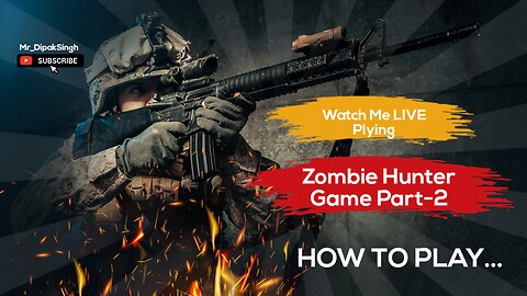 Watch Me LIVE Plying ll Zombie Hunter Game Part-2