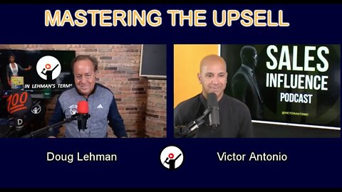 Mastering The Upsell With Victor Antonio in Lehman s Terms