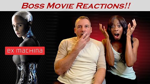 EX MACHINA (2014) -- BOSS MOVIE REACTIONS