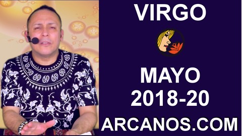 VIRGO MAYO 2018-20-13 al 19 May 2018-Amor Solteros Parejas Dinero Trabajo-ARCANOS.COM