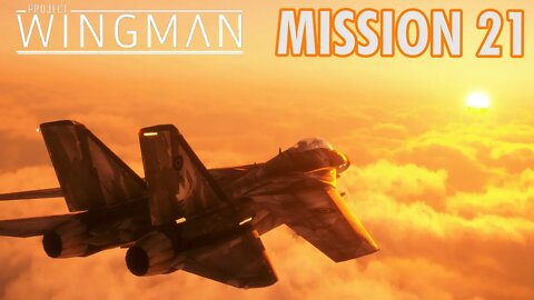 Project Wingman Playthrough | Mission 21: Kings (Final Mission)