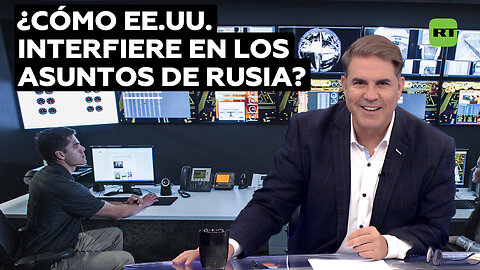 ¿Por qué EE.UU. interfiere tanto en los asuntos de Rusia?