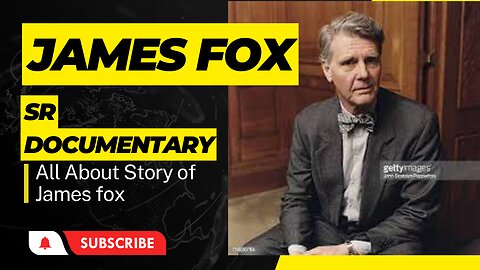 James Fox| Documentary Filmmaker| Mysterious writer.