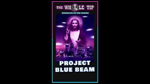 PROJECT BLUE BEAM - the Whole Tip Daily #short #subscribe