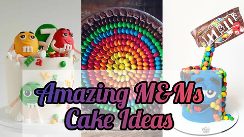 Amazing M&Ms cake ideas