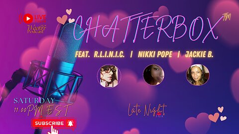 Chatterbox Ep. 1 | Late Night with R.L.I.N.I.C., Nikki Pope, & Jackie B.