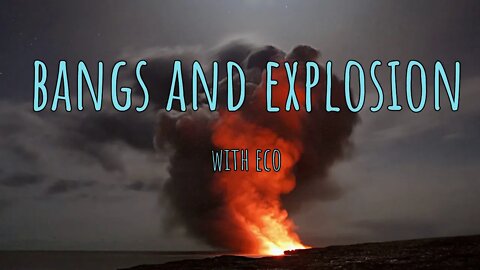 EXPLOSION AND BANGS🎇with Eco Sound Effect - 0:56 Minutes