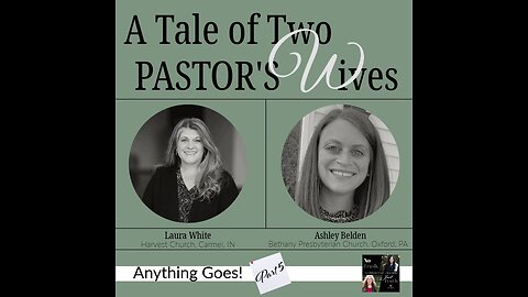 A Tale of Two Pastor's Wives