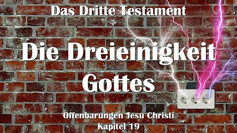 Jesus Christus erklärt die Dreieinigkeit Gottes ❤️ Das Dritte Testament Kapitel 19