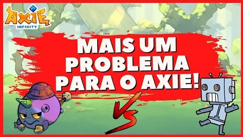 AXIE INFINITY (ORIGIN V3): VOU COMPRAR A BAIXA? USUÁRIOS DE BOTs PODERÃO TER PROBLEMAS!