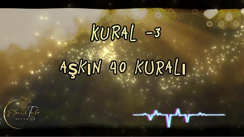 aşkın 40 kuralı - Kural .3