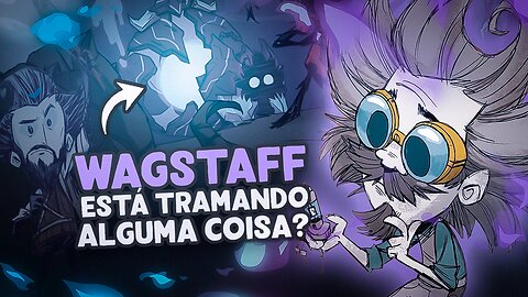 React Vídeo do Wilson: Wagstaff e Wilson Seriam a Mesma Pessoa no Don't Starve Together?