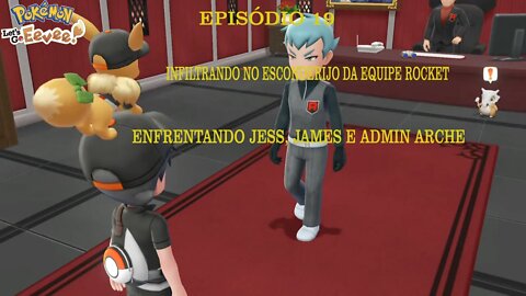 POKEMON LETS GO EEVEE EP 19 INFILTRANDO NO ESCONDERIJO DA EQUIPE ROCKET