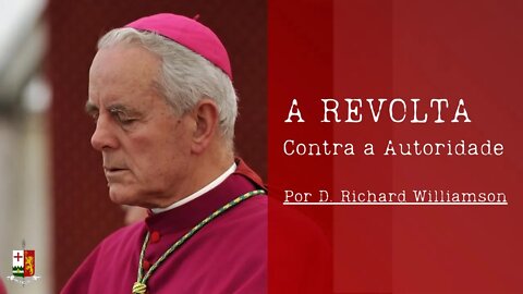 A revolta contra a autoridade, por S.E.R. D. Richard Williamson