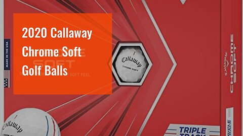 2020 Callaway Chrome Soft Golf Balls