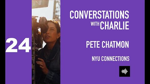 MOVIES- PODCAST - PETE CHATMON TALKS - NYU CONNECTIONS