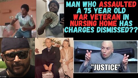 Man who ASSAULTED 75yo War Veteran in Nursing Home has Charges Dismissed! WTF