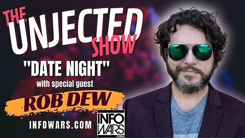 The Unjected Show #027 | Rob Dew | Date Night!