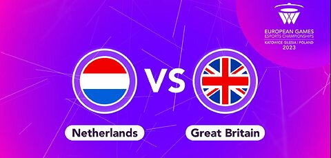 THE NETHERLANDS VS GREAT BRITAIN | FULL MATCH | EUROPEAN GAMES ESPORT CHAMPIONSHIPS