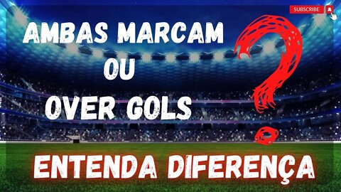 AMBAS MARCAM OU OVER GOLS - ENTENDA AGORA E SEJA ASSERTIVO NOS PALPITES DE FUTEBOL